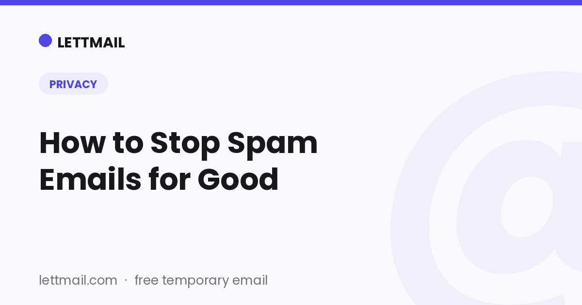 How to Stop Spam Emails for Good How to Stop Spam Emails for Good