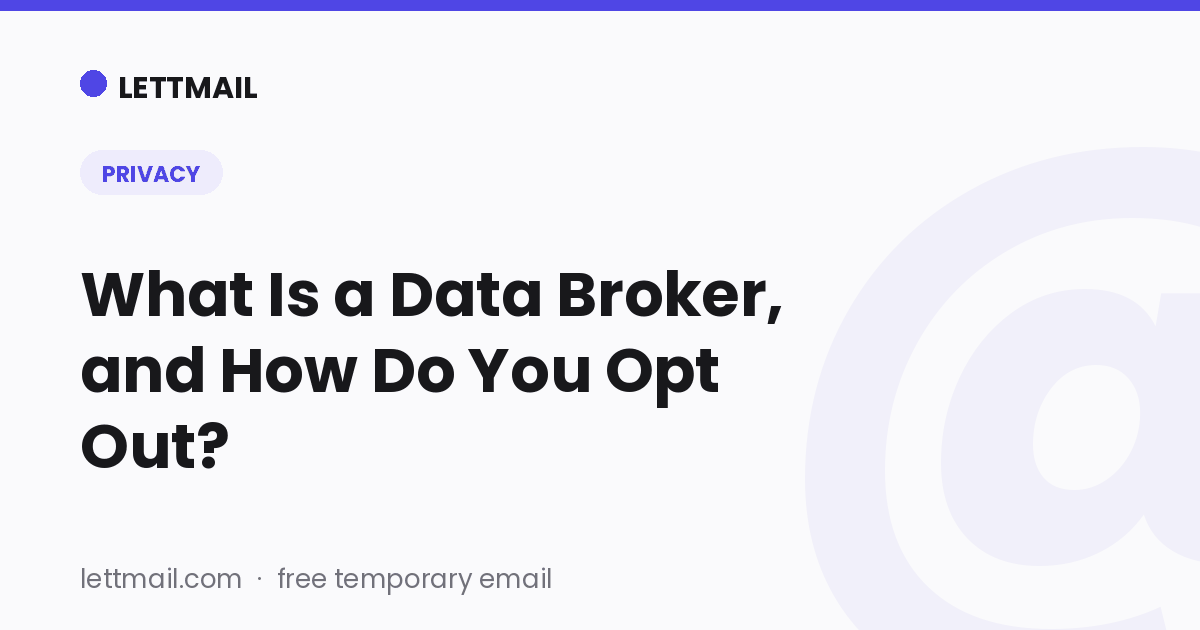 What Is a Data Broker, and How Do You Opt Out?