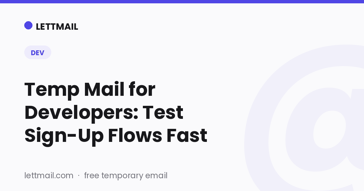 Temp Mail for Developers: Testing Sign-Up Flows Fast Temp Mail for Developers: Testing Sign-Up Flows Fast